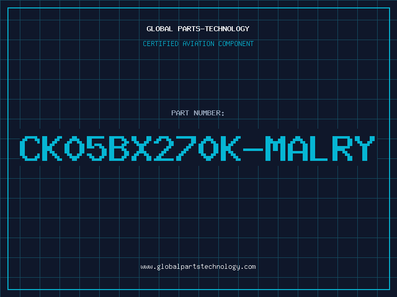 Aviation Part CK05BX270K-MALRY