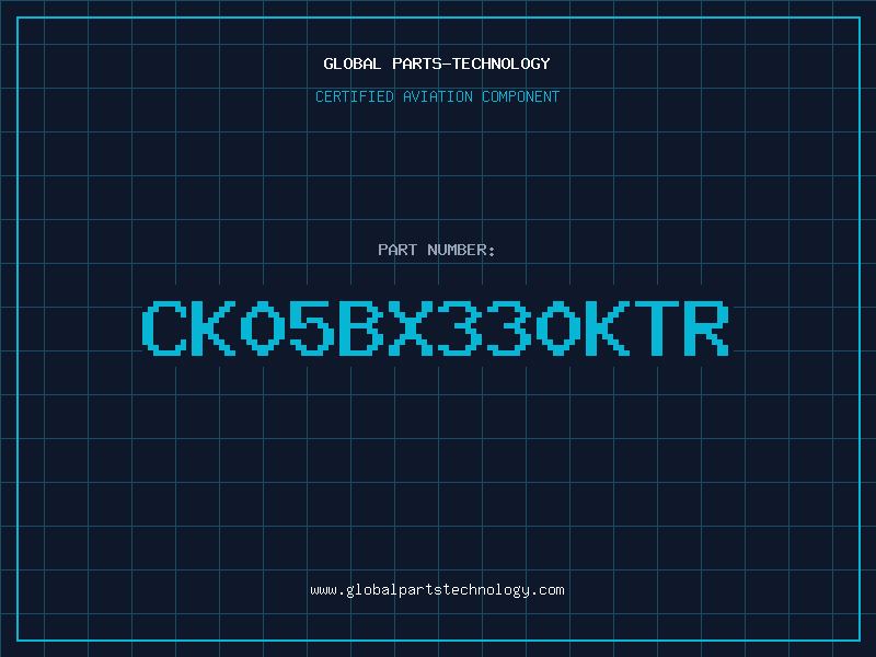 Aviation Part CK05BX330KTR