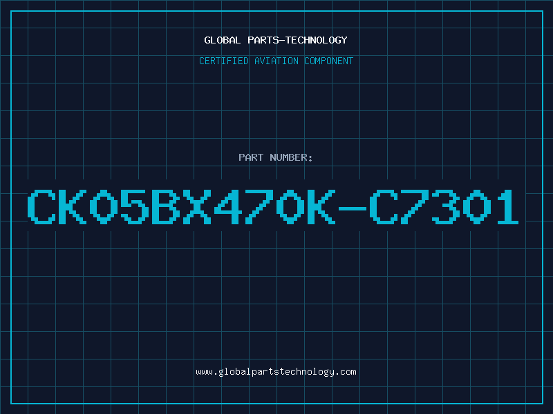 Aviation Part CK05BX470K-C7301
