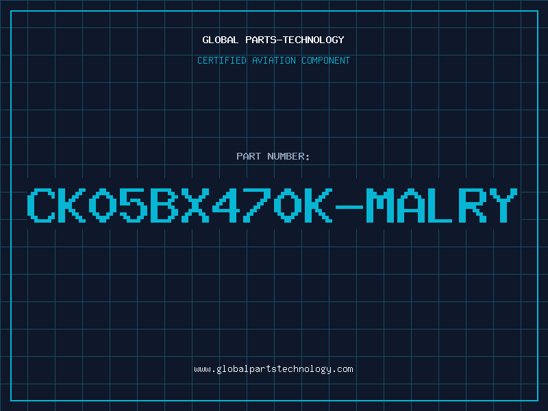 Aviation Part CK05BX470K-MALRY
