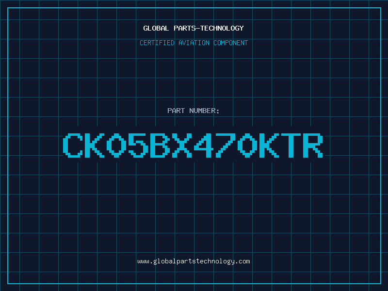 Aviation Part CK05BX470KTR