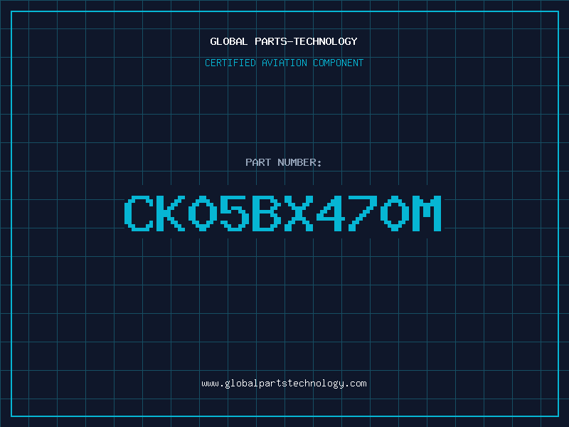 Aviation Part CK05BX470M