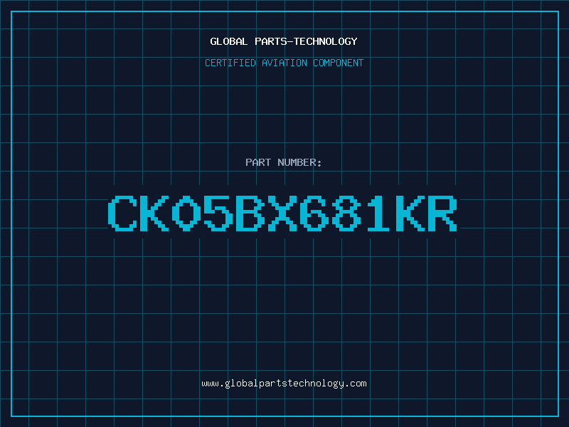 Aviation Part CK05BX681KR