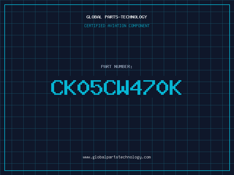 Aviation Part CK05CW470K