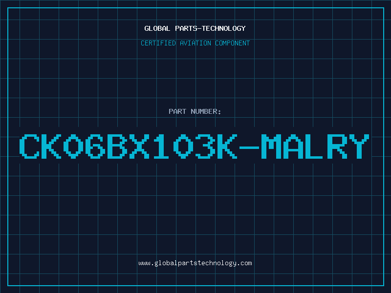 Aviation Part CK06BX103K-MALRY