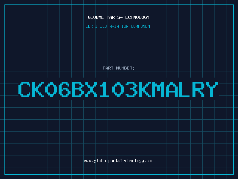 Aviation Part CK06BX103KMALRY
