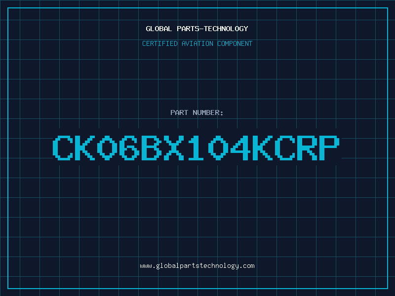 Aviation Part CK06BX104KCRP