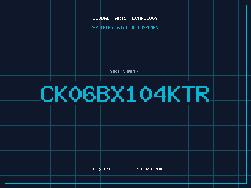 Aviation Part CK06BX104KTR