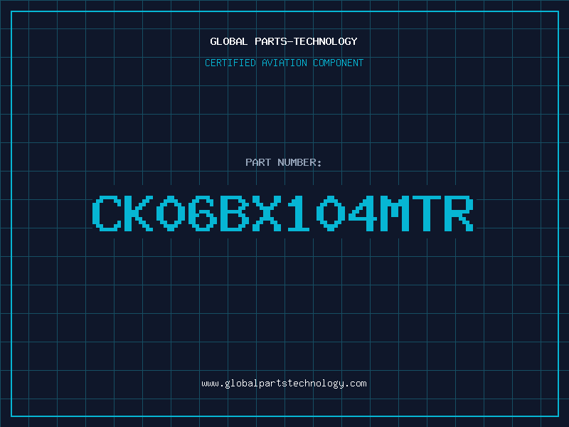 Aviation Part CK06BX104MTR