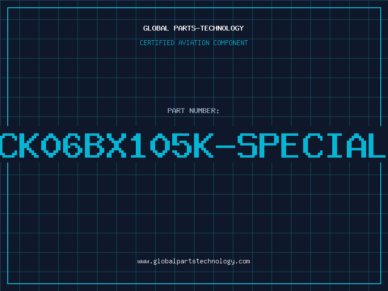 Aviation Part CK06BX105K-SPECIAL