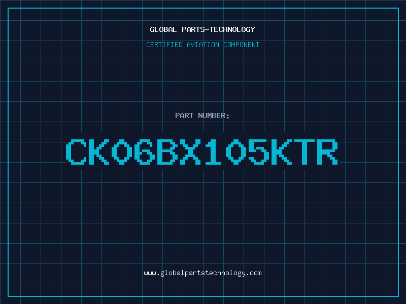 Aviation Part CK06BX105KTR