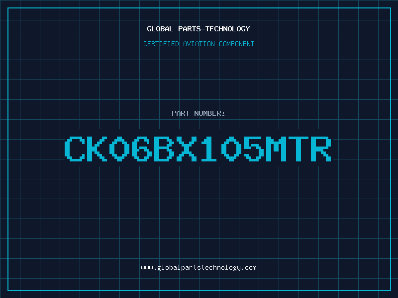 Aviation Part CK06BX105MTR