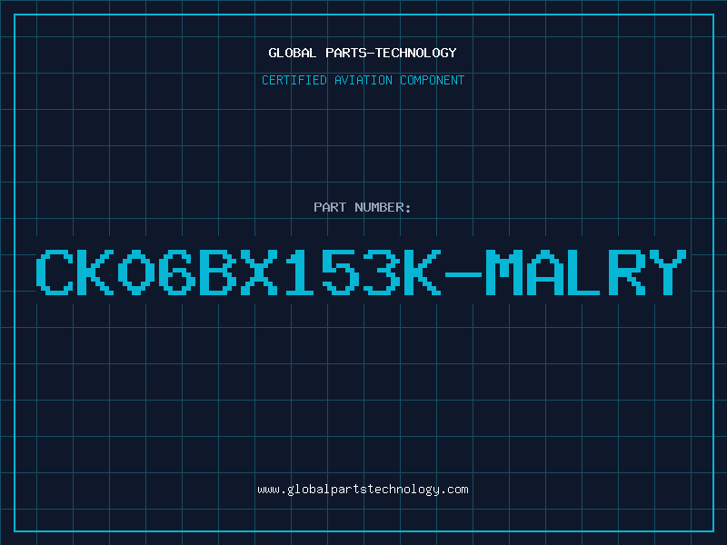 Aviation Part CK06BX153K-MALRY