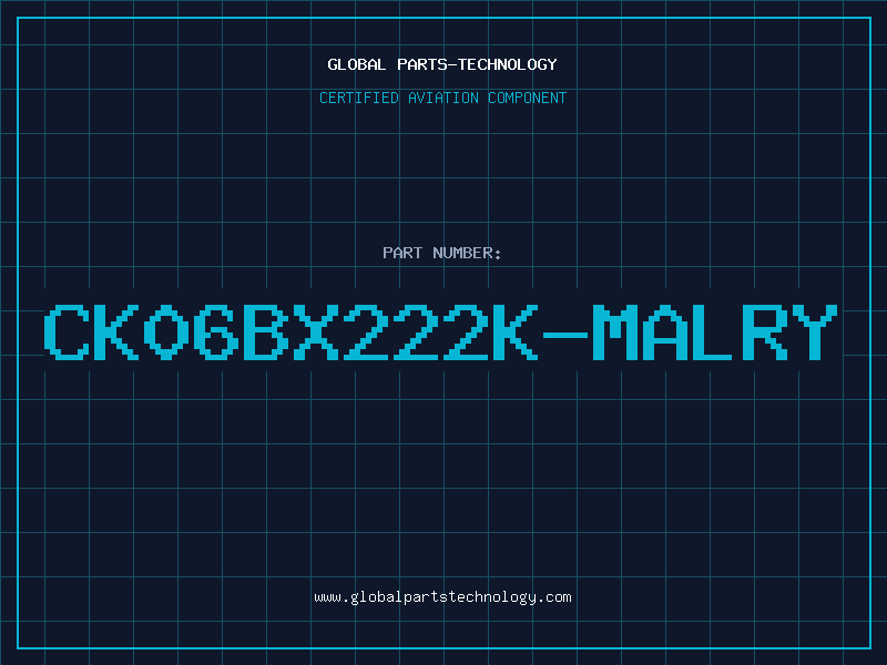 Aviation Part CK06BX222K-MALRY