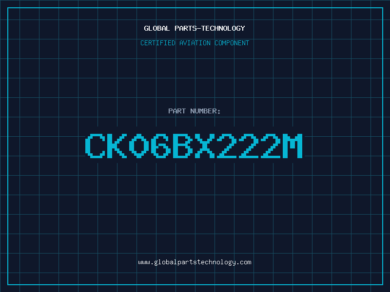 Aviation Part CK06BX222M