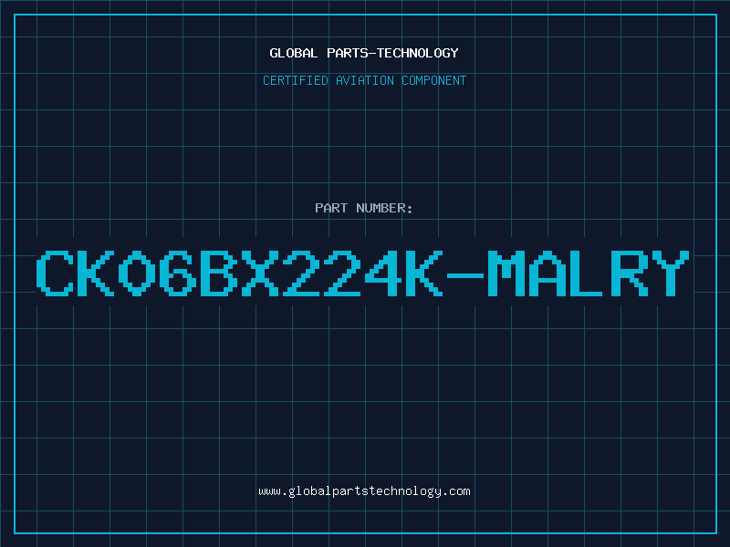 Aviation Part CK06BX224K-MALRY