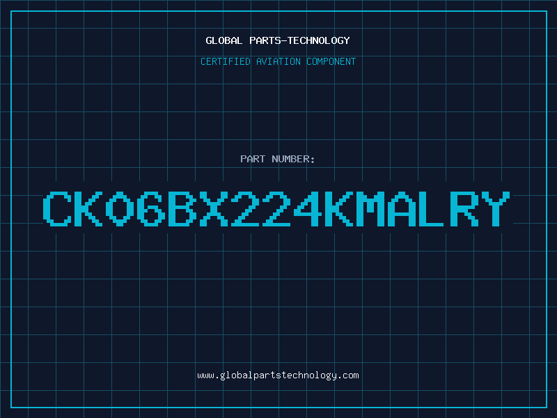 Aviation Part CK06BX224KMALRY
