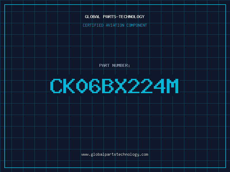 Aviation Part CK06BX224M