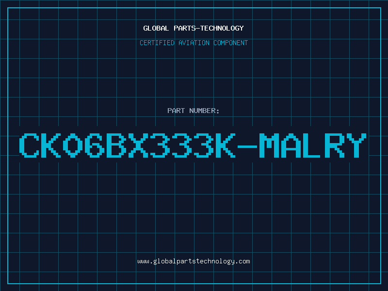 Aviation Part CK06BX333K-MALRY