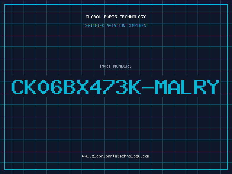 Aviation Part CK06BX473K-MALRY