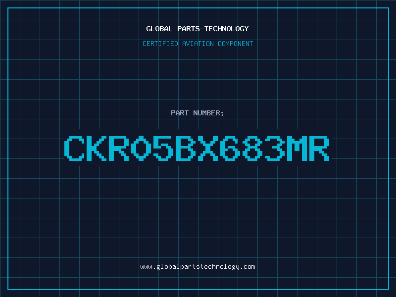 Aviation Part CKR05BX683MR