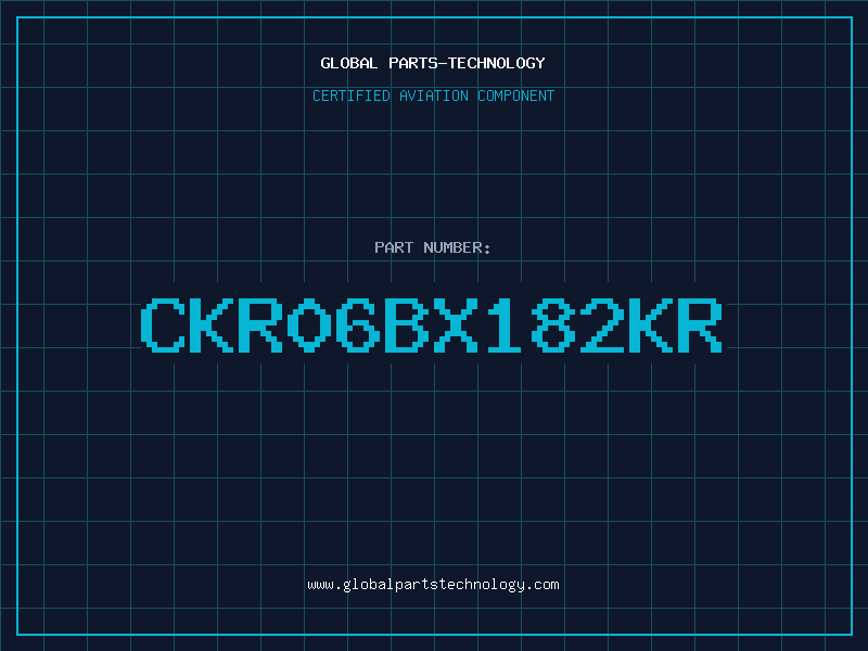 Aviation Part CKR06BX182KR