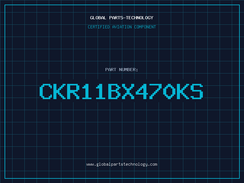 Aviation Part CKR11BX470KS