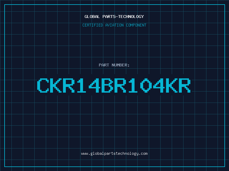 Aviation Part CKR14BR104KR