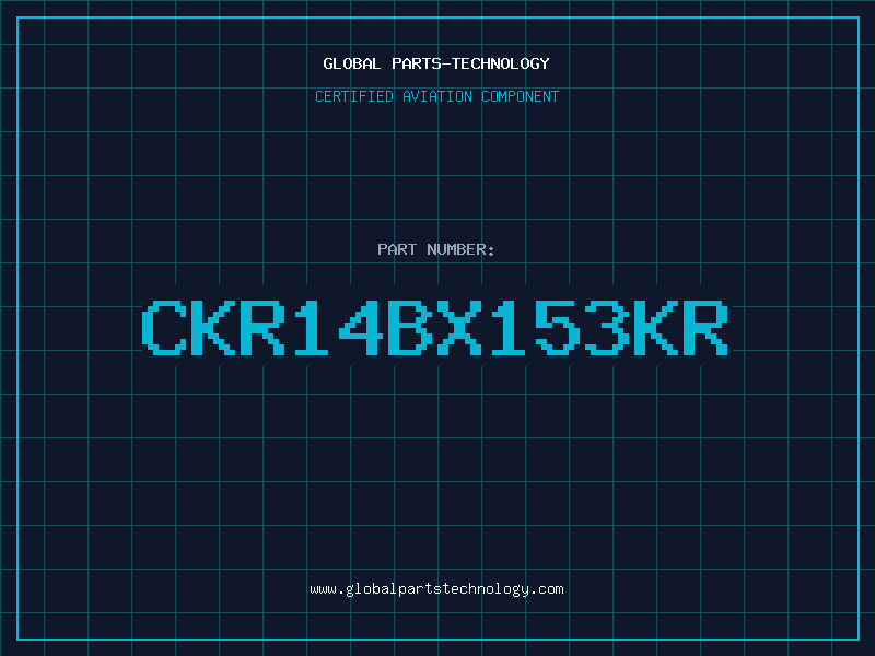 Aviation Part CKR14BX153KR