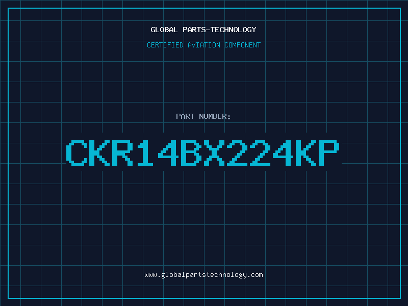 Aviation Part CKR14BX224KP