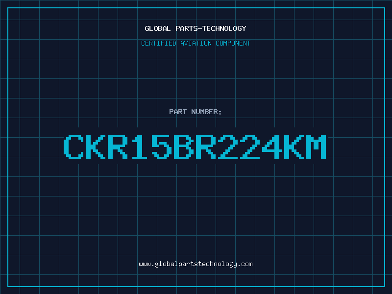 Aviation Part CKR15BR224KM