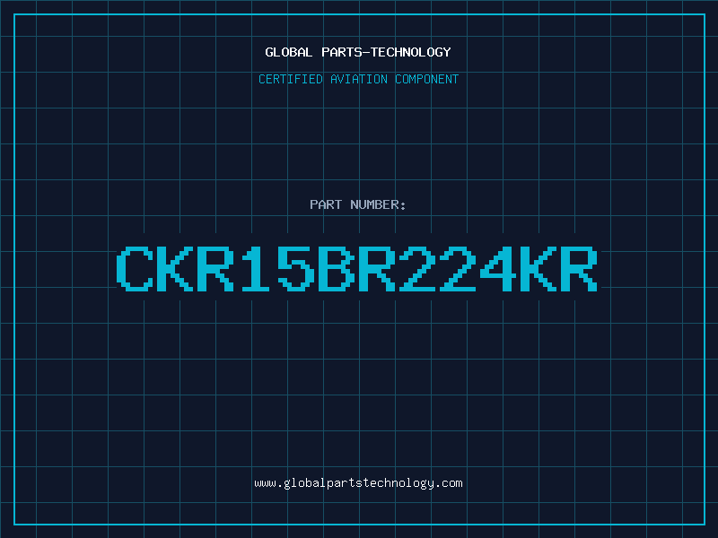 Aviation Part CKR15BR224KR