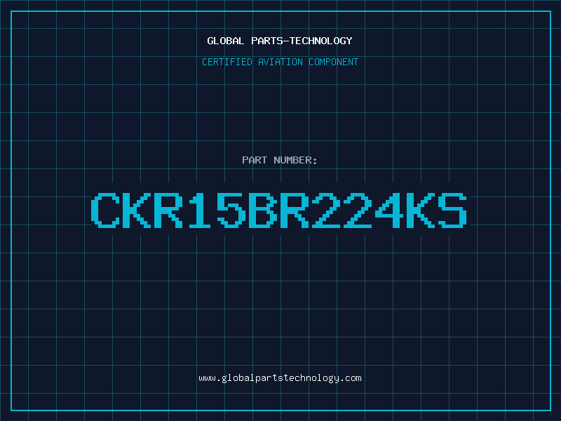 Aviation Part CKR15BR224KS