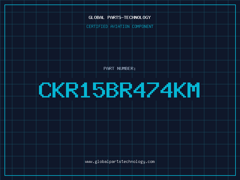 Aviation Part CKR15BR474KM