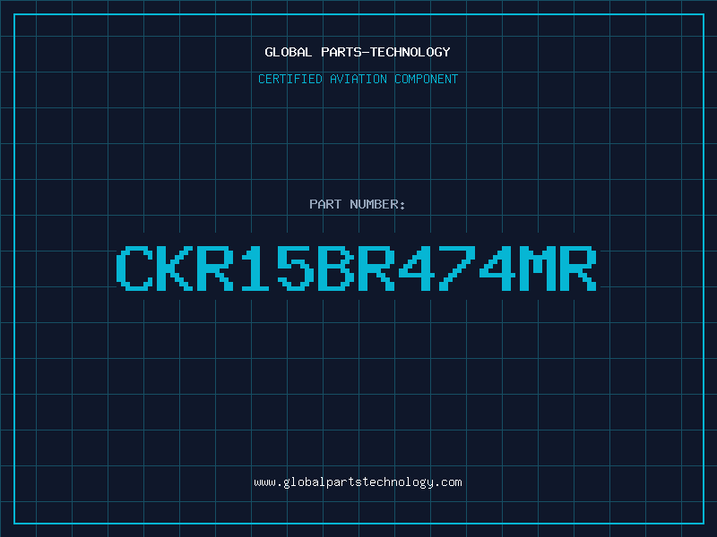 Aviation Part CKR15BR474MR