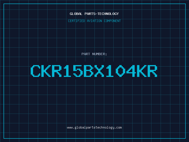 Aviation Part CKR15BX104KR