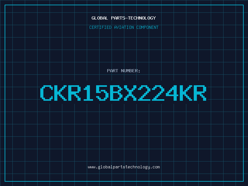 Aviation Part CKR15BX224KR