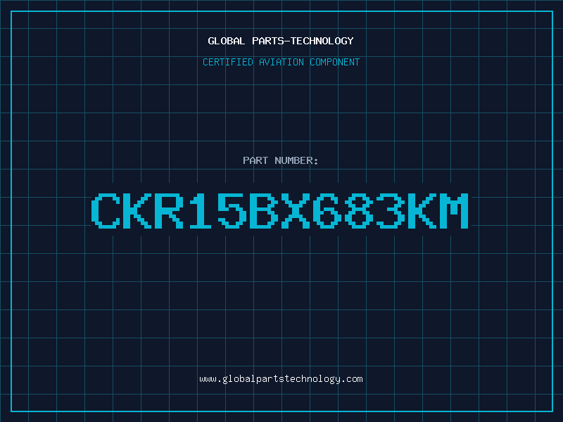 Aviation Part CKR15BX683KM