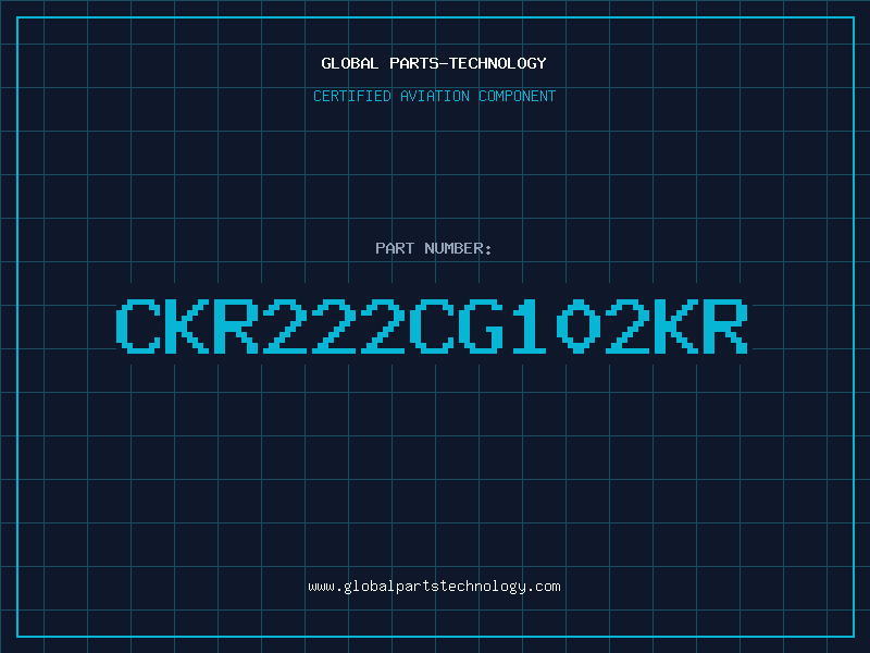 Aviation Part CKR222CG102KR