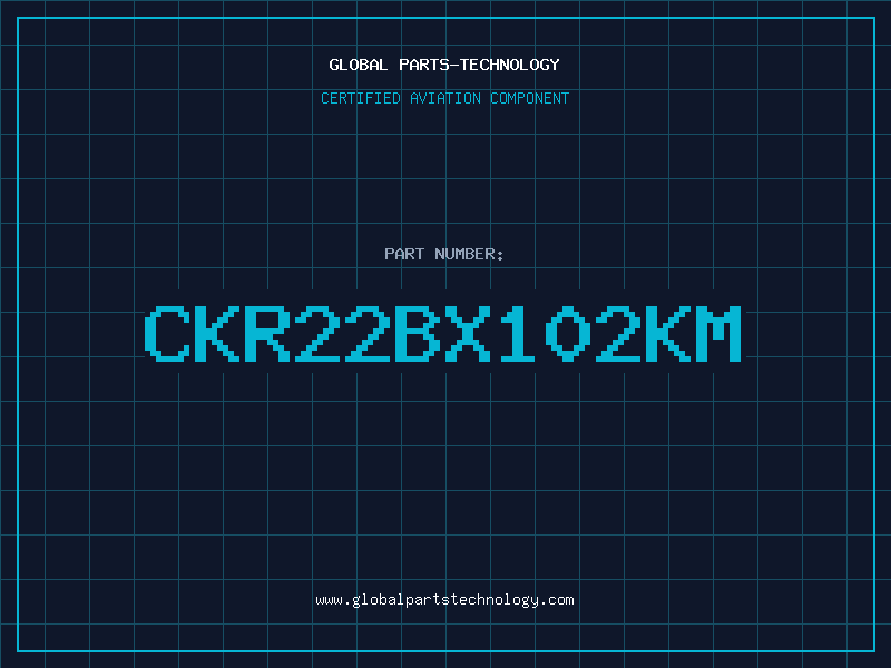 Aviation Part CKR22BX102KM