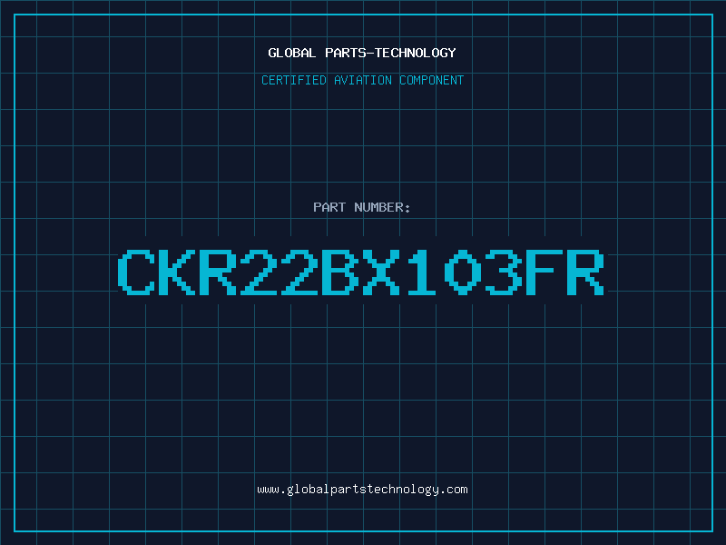 Aviation Part CKR22BX103FR