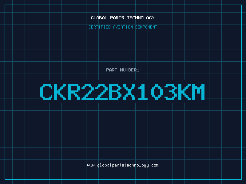 Aviation Part CKR22BX103KM