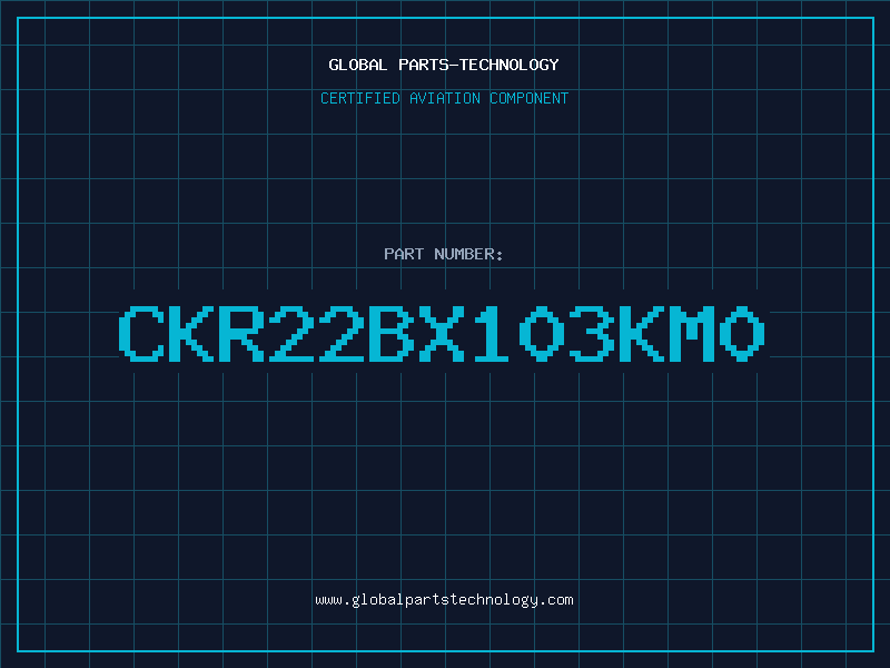 Aviation Part CKR22BX103KM0