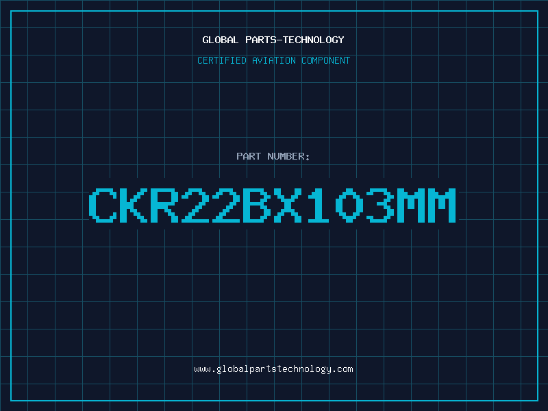 Aviation Part CKR22BX103MM