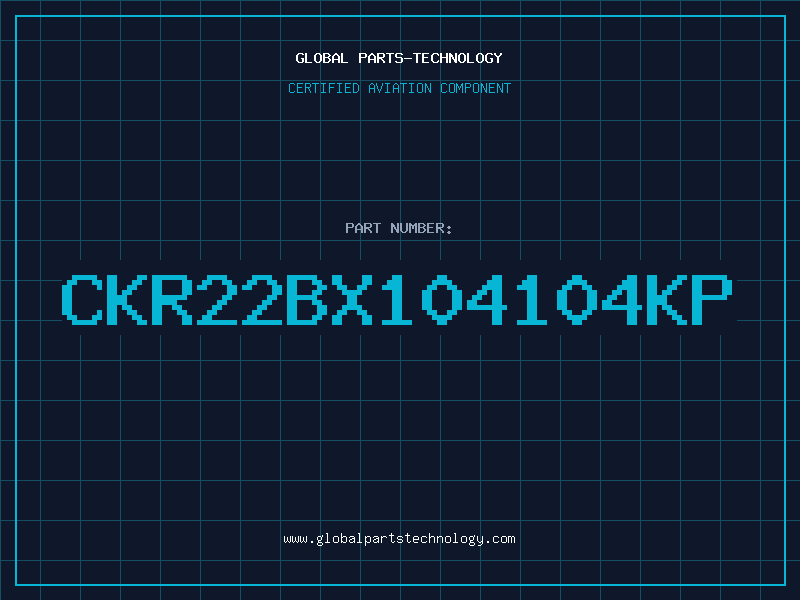 Aviation Part CKR22BX104104KP