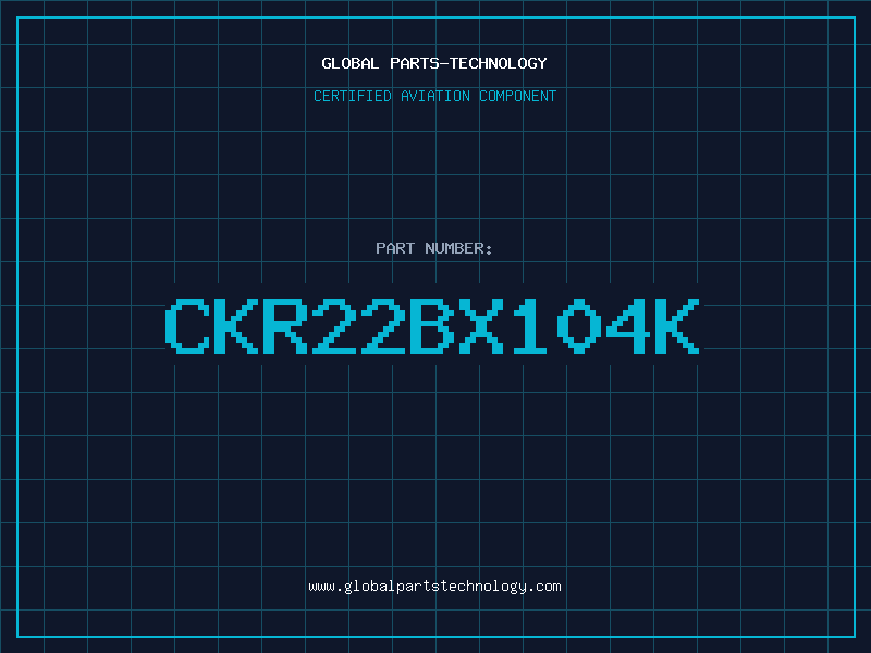 Aviation Part CKR22BX104K