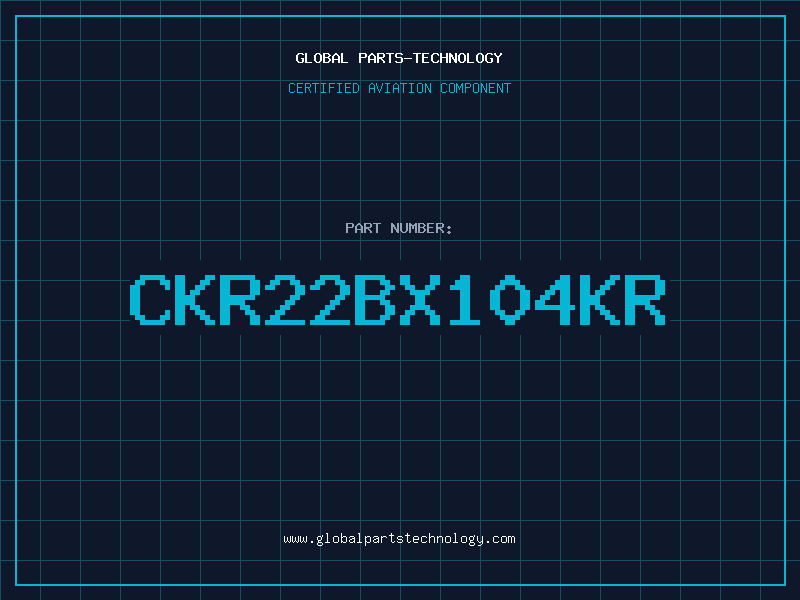 Aviation Part CKR22BX104KR