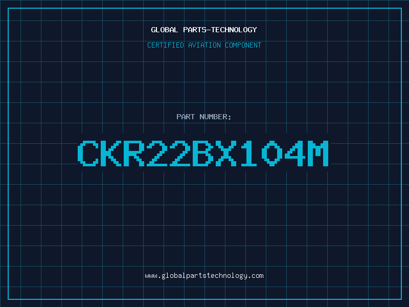 Aviation Part CKR22BX104M
