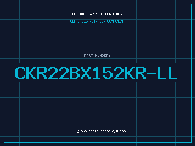 Aviation Part CKR22BX152KR-LL