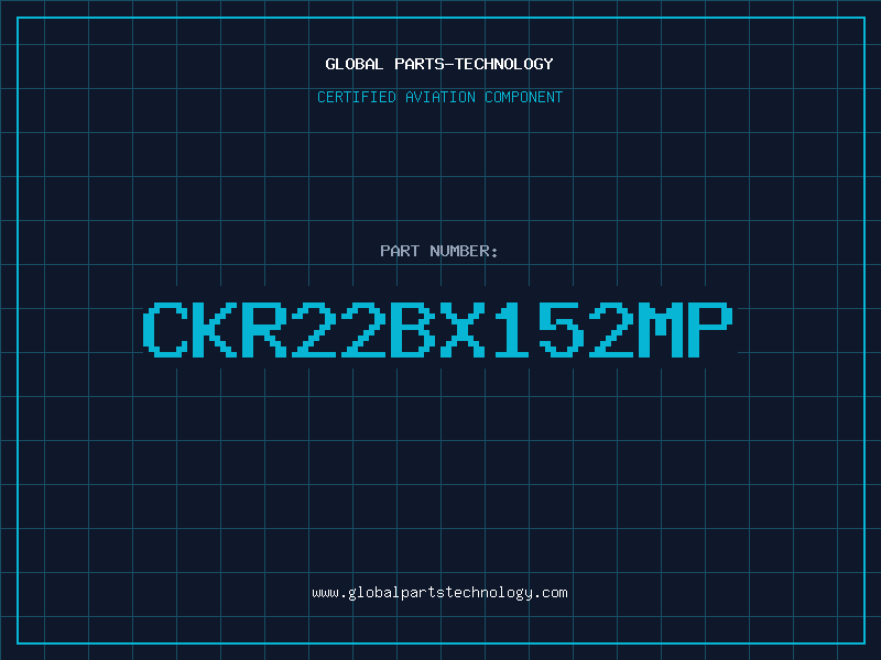 Aviation Part CKR22BX152MP